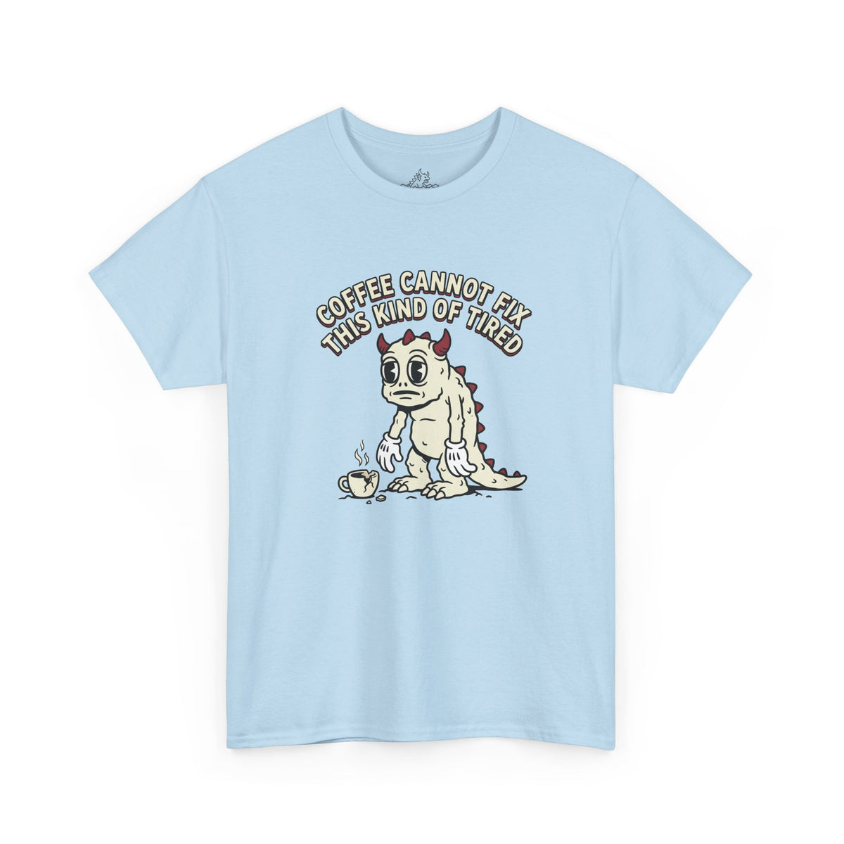 Coffee Cannot Fix T-Shirt