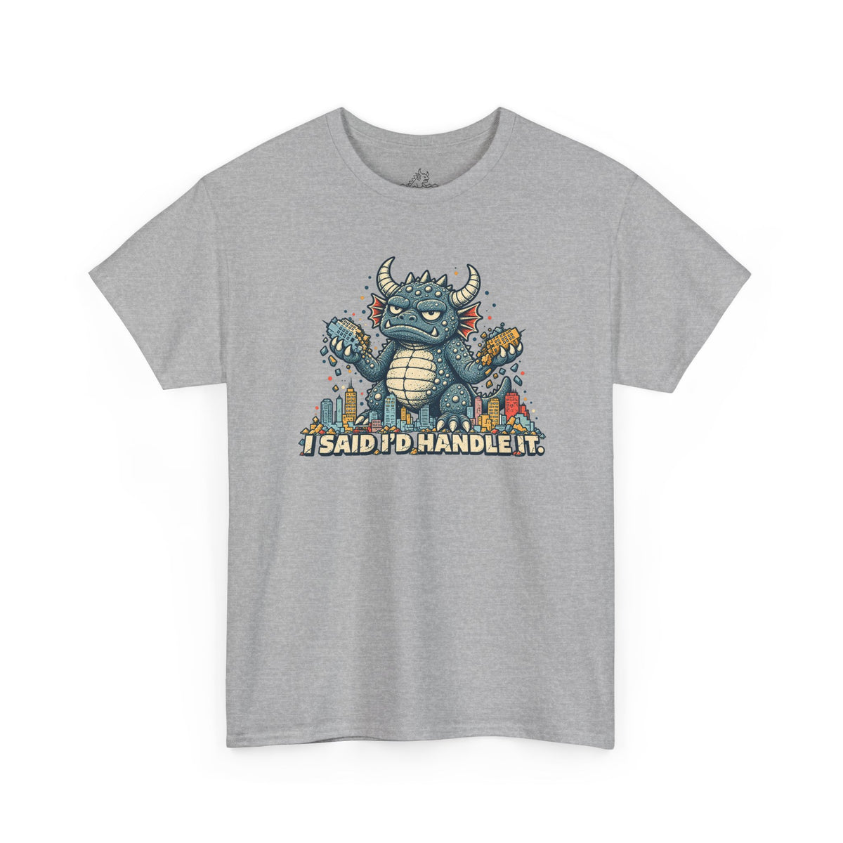 I Said I Would Handle It T-Shirt