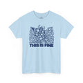 This Is Fine T-Shirt