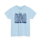 This Is Fine T-Shirt