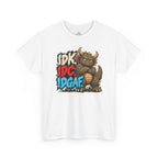 IDK. IDC. IDGAF. T-Shirt
