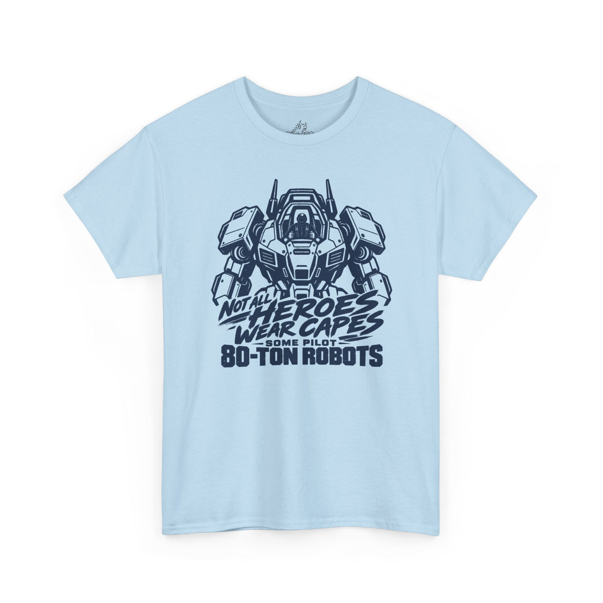 Not All Hero's T-Shirt