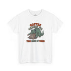 Coffee Cannot Fix This T-Shirt