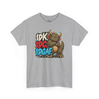 IDK. IDC. IDGAF. T-Shirt