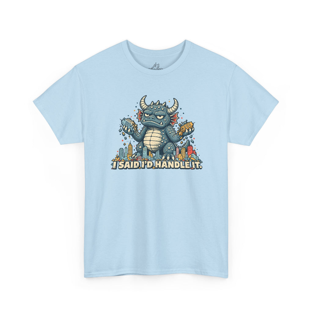I Said I Would Handle It T-Shirt