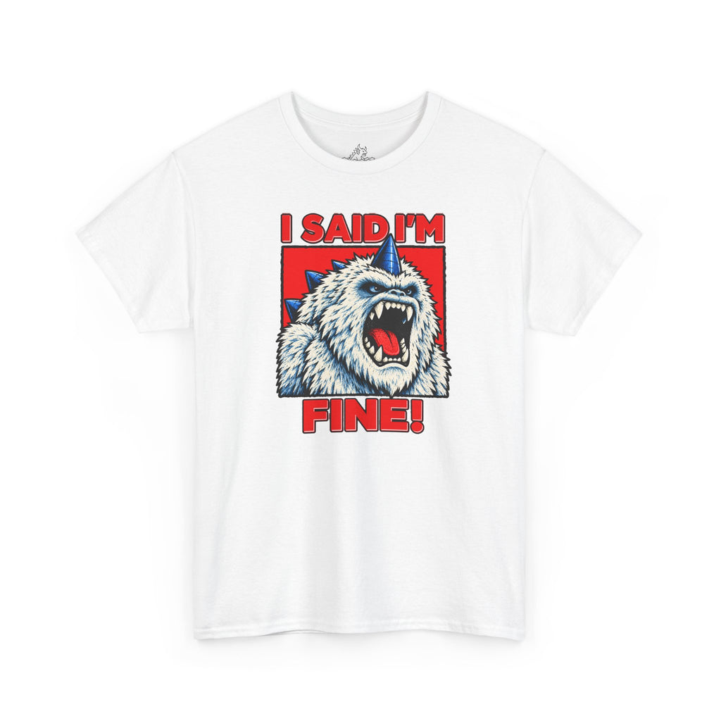 I Said I'm Fine T-Shirt