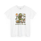 Mondays Be Like T-Shirt