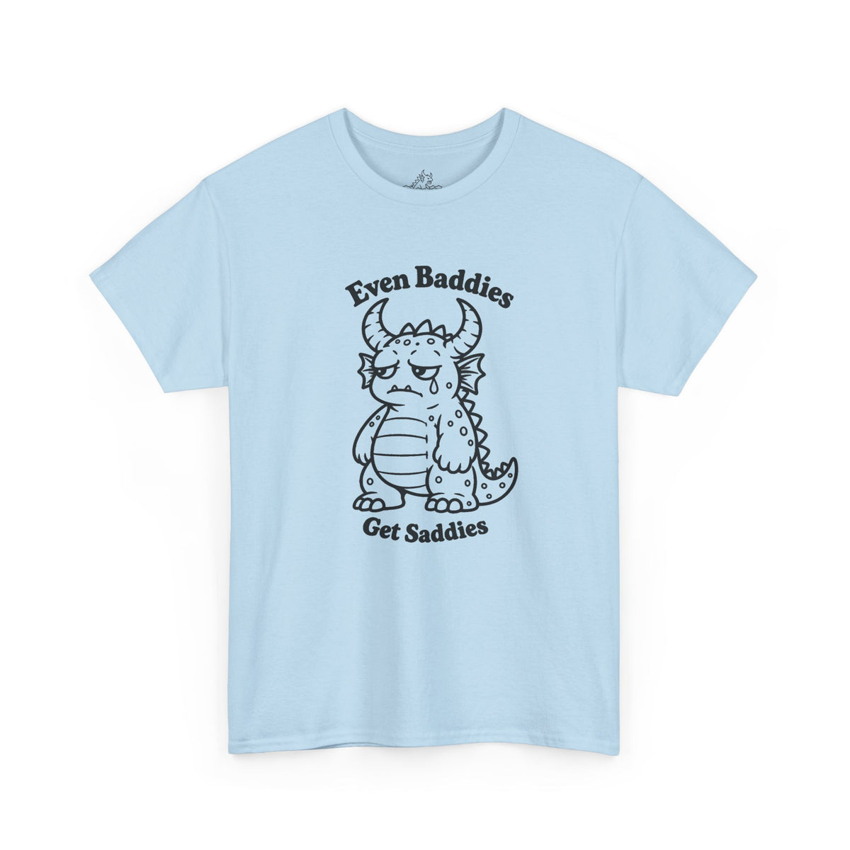 Even Baddies Get Saddies T-Shirt