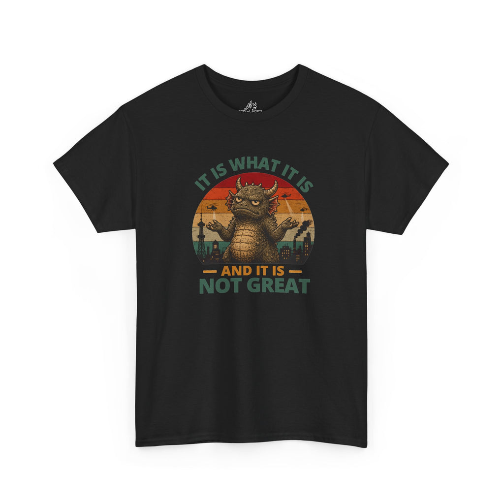 It Is What It Is T-Shirt