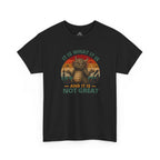 It Is What It Is T-Shirt