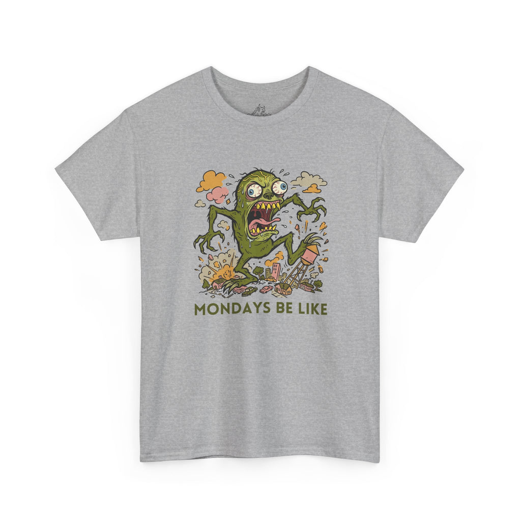 Mondays Be Like T-Shirt