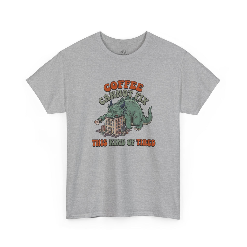 Coffee Cannot Fix This T-Shirt