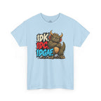 IDK. IDC. IDGAF. T-Shirt