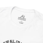 First Of All T-Shirt